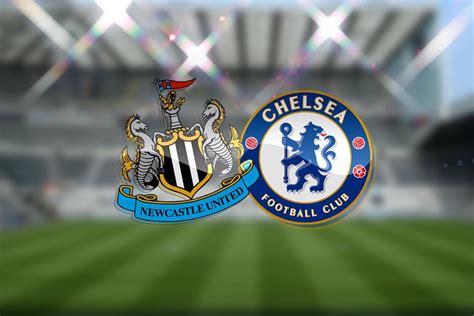 Newcastle vs Chelsea LIVE stream, which TV channel and how to watch ...