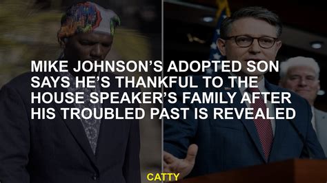 Mike Johnson’s adopted son says he’s thankful to the House Speaker’s ...