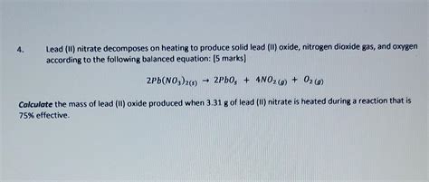 Solved 4. Lead (1) nitrate decomposes on heating to produce | Chegg.com