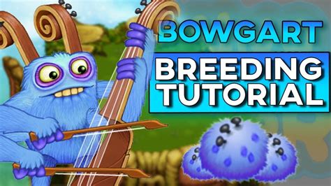 How to Breed Bowgarts in My Singing Monsters | Techcritix