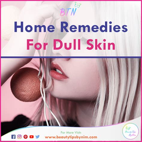 5 Effective Home Remedies For Dull Skin - Beauty Tips By Nim