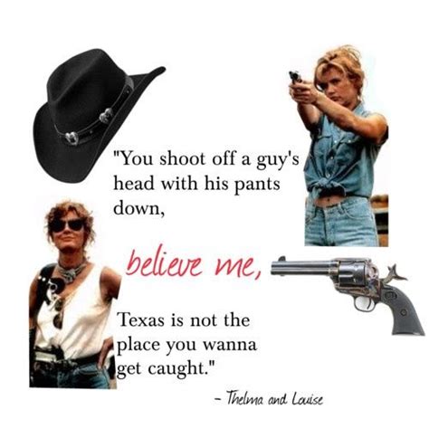 Thelma & Louise | Movie Quotes | Pinterest | Thelma louise, Louise ...