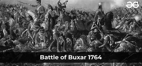 Battle of Buxar 1764 : Background, Commences and Aftermath