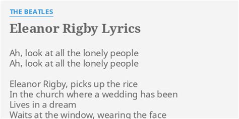 "ELEANOR RIGBY" LYRICS by THE BEATLES: Ah, look at all...