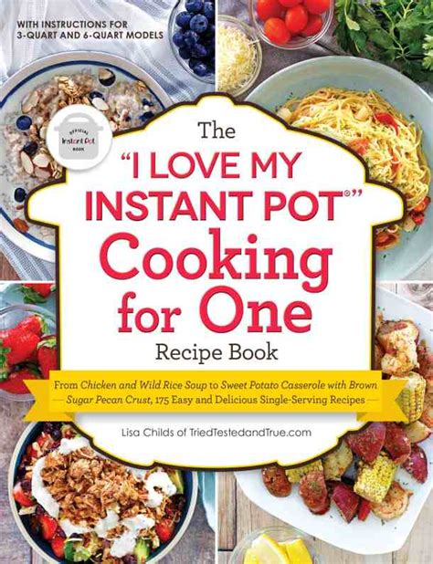 I love My Instant Pot - Cooking for One Cookbook by Lisa Childs