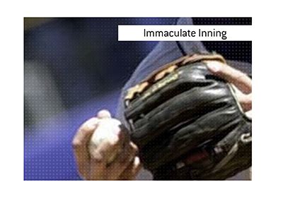 Immaculate Inning Definition - What Does Immaculate Inning Mean?