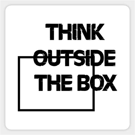 Think outside the box - Think Outside The Box - Sticker | TeePublic