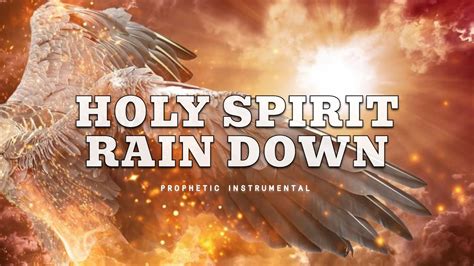 Prophetic Worship Music - HOLY SPIRIT RAIN DOWN - YouTube