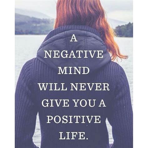 A Negative Mind Will Never Give You A Positive Life Pictures, Photos ...