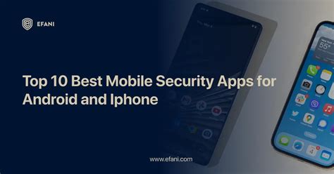 Top 10 Best Mobile Security Apps for Android and iPhone