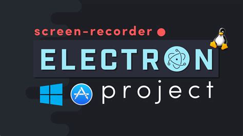 Electron Screen Capture Tutorial