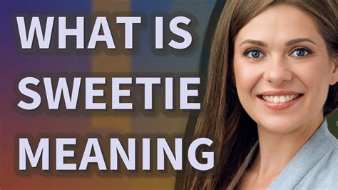 Sweetie | meaning of Sweetie - YouTube