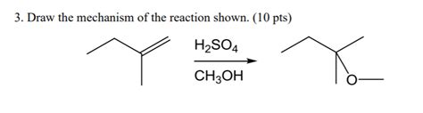 Solved 3. Draw the mechanism of the reaction shown. (10 pts) | Chegg.com