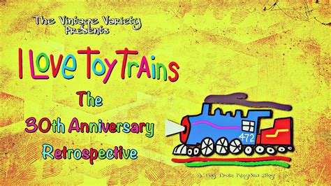 TVV/TTTK: I Love Toy Trains: The 30th Anniversary Retrospective ...