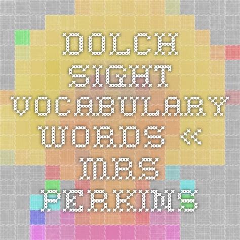 Dolch Sight Vocabulary Words « Mrs. Perkins | Dolch, Dolch sight words ...