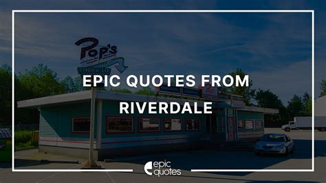 15 Epic Quotes From Riverdale - Epic Quotes