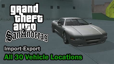 GTA San Andreas - All 30 Import-Export Vehicle Locations - YouTube