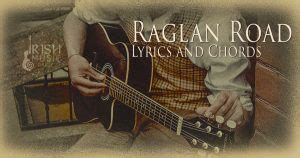 Raglan Road lyrics and chords