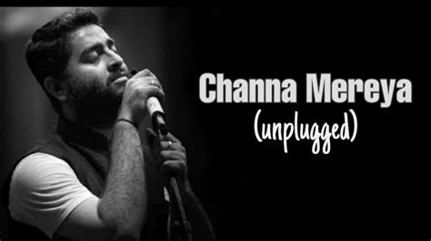 Channa Mereya (unplugged with Lyrics) : Arijit Singh | - YouTube