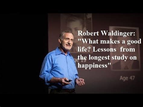 Ted Talks - Robert Waldinger - What makes a good life? Lessons from the ...