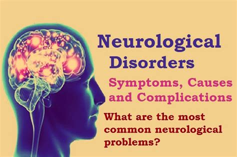 The Most Common Neurological Disorders - Symptoms, Causes and Complications