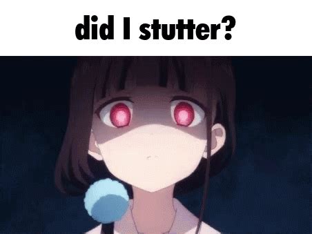 Anime Did I Stutter GIF - Anime Did I Stutter Glare - Discover & Share GIFs