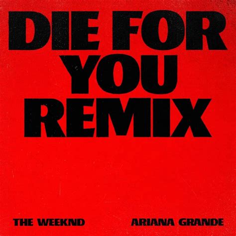 The Weeknd "Die For You (Remix)" Ft. Ariana Grande