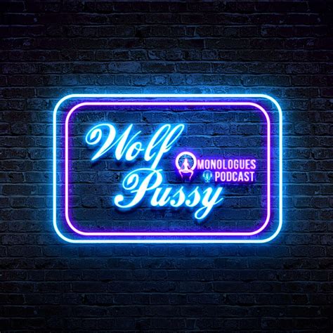 سلسلة بودكاست ‫WolfPussy Monologues‬ - Apple Podcasts