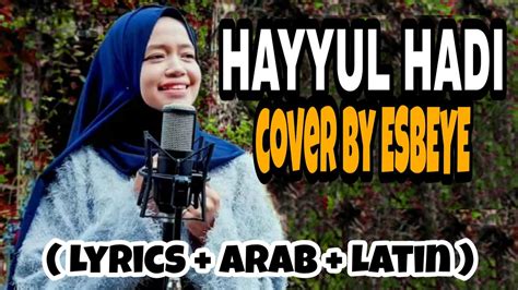 HAYYUL HADI - COVER BY ESBEYE ( Lyrics + Arab + latin ) - YouTube