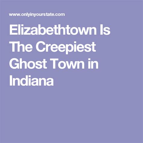 Visit The Creepiest Ghost Town In Indiana At Your Own Risk | Creepy ...