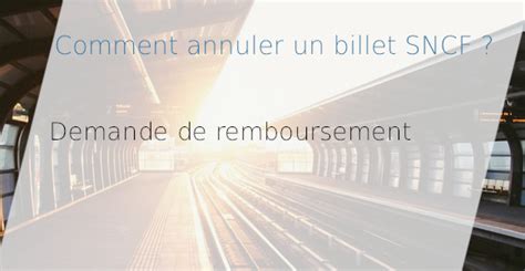 Annuler un billet SNCF : Procédure et remboursement