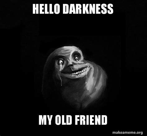 Hello Darkness My Old Friend Meme | recursos historia antigua