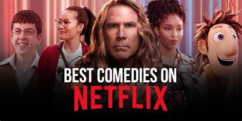 The 30 Best Comedies on Netflix Right Now (August 2021)