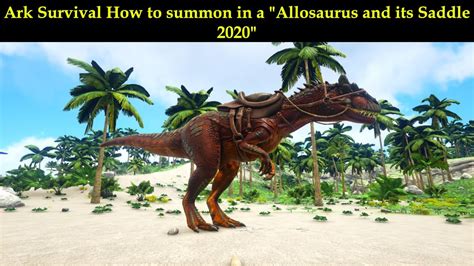 Ark Survival how to summon in a Allosaurus & saddle 2020 - YouTube