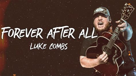 Luke Combs - Forever After All (Lyrics) - YouTube