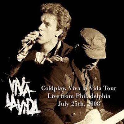 RADIOBOOTLEG: COLDPLAY VIVA LA VIDA TOUR LIVE FROM PHILADELPHIA JULY ...