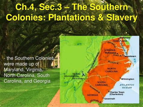 PPT - Ch.4, Sec.3 – The Southern Colonies: Plantations & Slavery ...