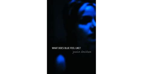 What Does Blue Feel Like? by Jessica Davidson