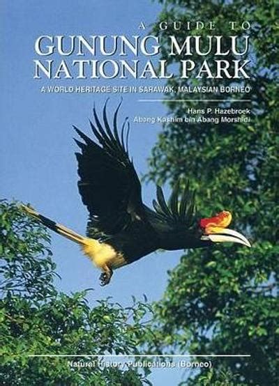 A guide to Gunung Mulu National Park : a world heritage site in Sarawak ...