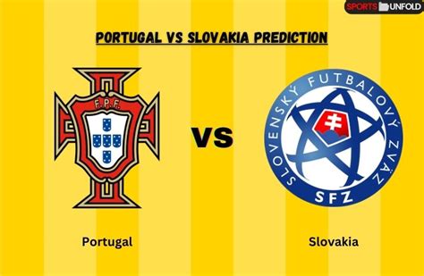 Portugal vs Slovakia Prediction, Kick Off Time, Ground, Head To Head ...