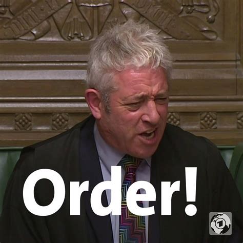 Order! John Bercow - Speaker House of Commons | Order! Order! Order ...