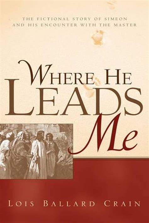 Where He Leads Me by Lois Ballard Crain (English) Hardcover Book Free ...