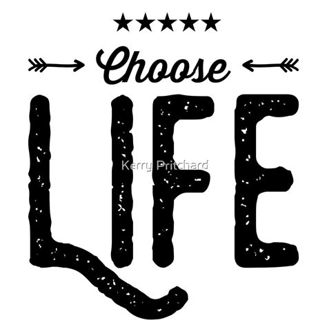 "Choose life " by WordFandom | Redbubble