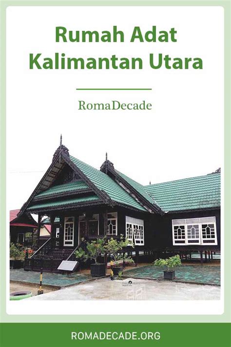 Rumah Adat Kalimantan Utara : Nama, Gambar dan Penjelasan