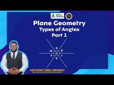 Plane Geometry. Types of Angles Part 1. By Sir Tony the Mathematics ...