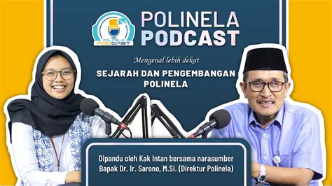 #PolinelaPodcast - Sejarah dan Rencana Pengembangan Polinela Bersama ...