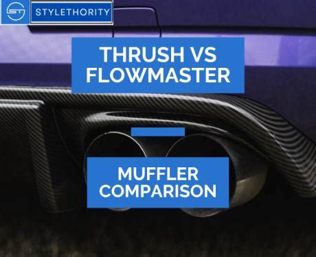 Thrush vs Flowmaster Mufflers: Sound & Build Comparison