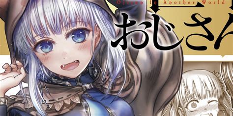 Isekai Ojisan Chapter 52: 'Nostalgic Distress' Release Date & Recap ...