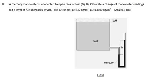 Solved 8. A mercury manometer is connected to open tank of | Chegg.com