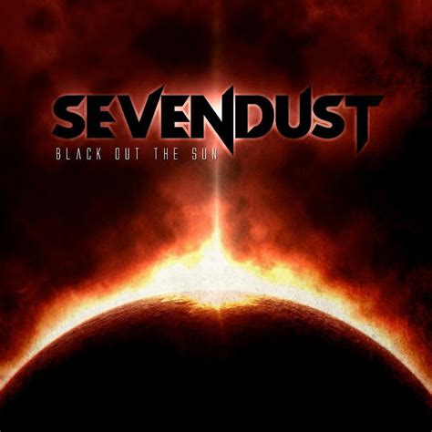 Sevendust – Black Out the Sun Lyrics | Genius Lyrics